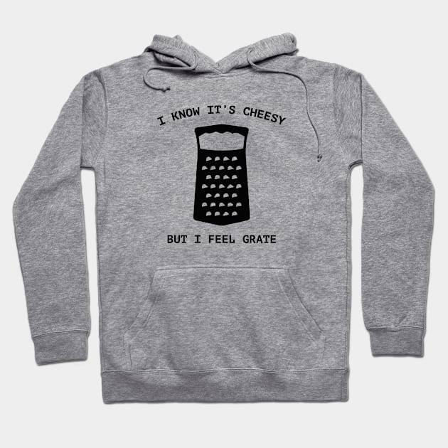 I Feel Grate Hoodie by AmazingVision